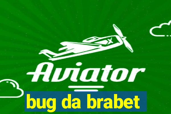 bug da brabet